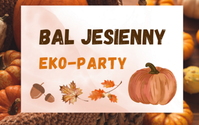 Zdjęcie do Bal jesienny - "Eko - party"