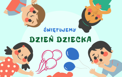 Zdjęcie do Świętujemy Dzień Dziecka