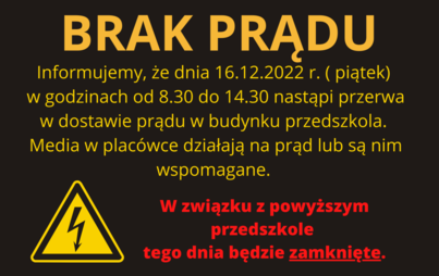 Zdjęcie do BRAK PRĄDU - dn. 16.12.2022r. zamknięte przedszkole