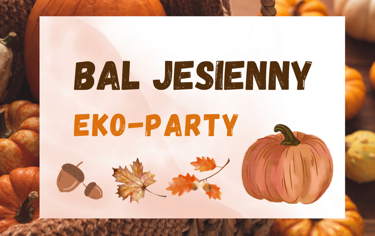 Zdjęcie do Bal jesienny - "Eko - party"