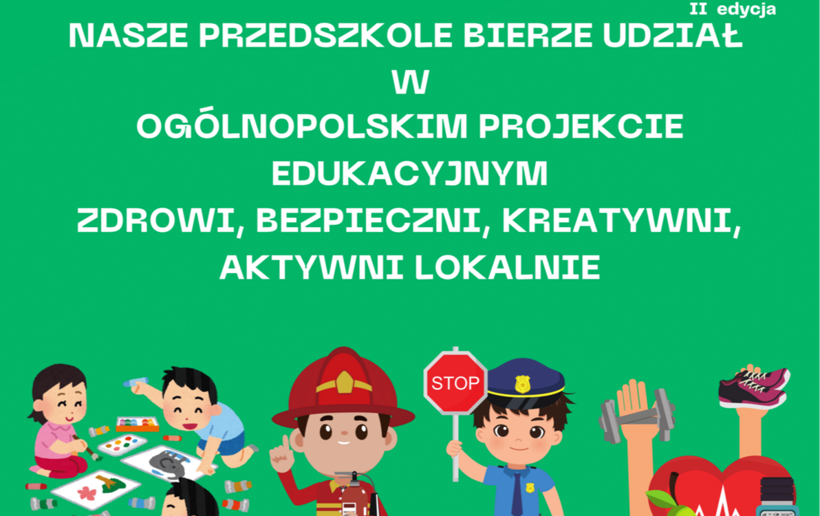 Zdjęcie do Og&oacute;lnopolski Projekt Edukacyjny: ZDROWI, BEZPIECZNI, KREATYWNI, AKTYWNI LOKALNIE
