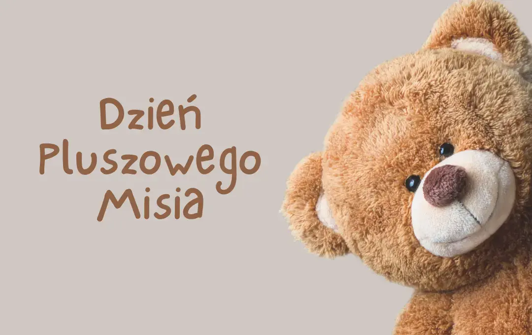 Zdjęcie do Dzień Pluszowego Misia
