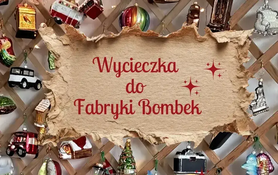 Zdjęcie do Wycieczka do Fabryki Bombek - Grupa IV, VIII