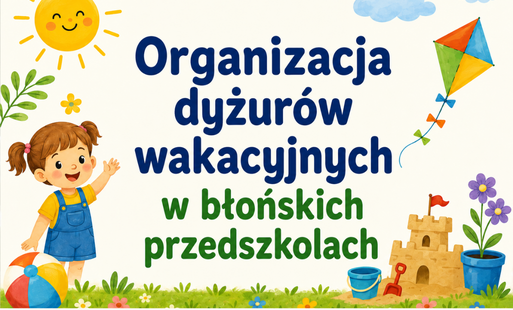 Organizacja dyżurów wakacyjnych w błońskich przedszkolach 2026