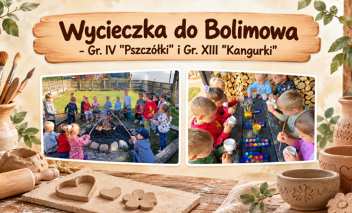 Wycieczka do Bolimowa - Gr.IV "Pszczółki", Gr.XIII "Kangurki"